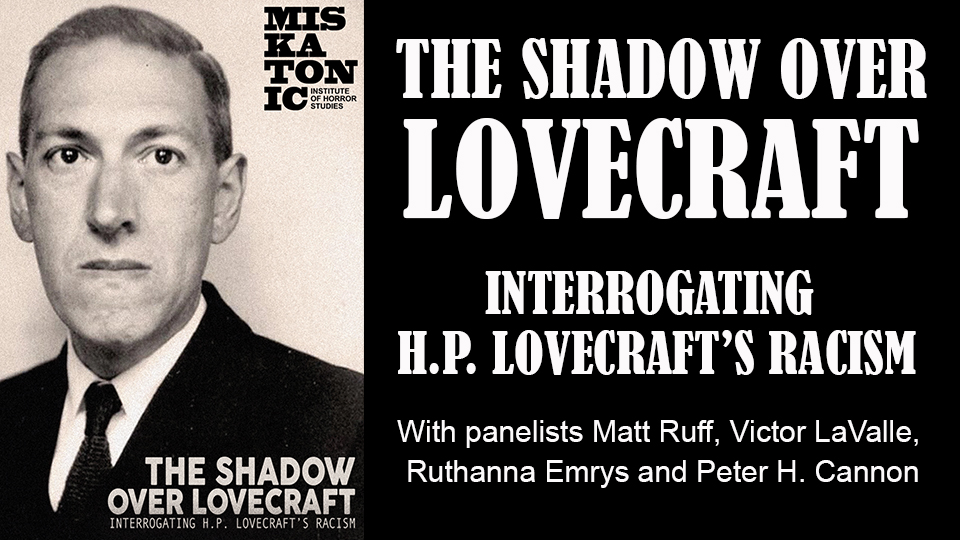 You are currently viewing FROM THE ARCHIVES: THE SHADOW OVER LOVECRAFT: INTERROGATING H.P. LOVECRAFT’S RACISM