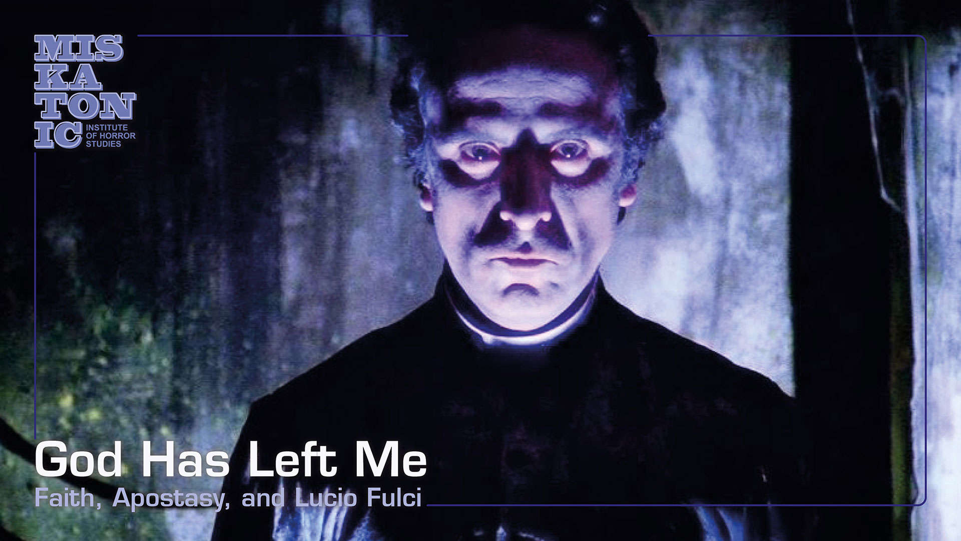 "God Has Left Me" Faith, Apostasy, and Lucio Fulci (London)