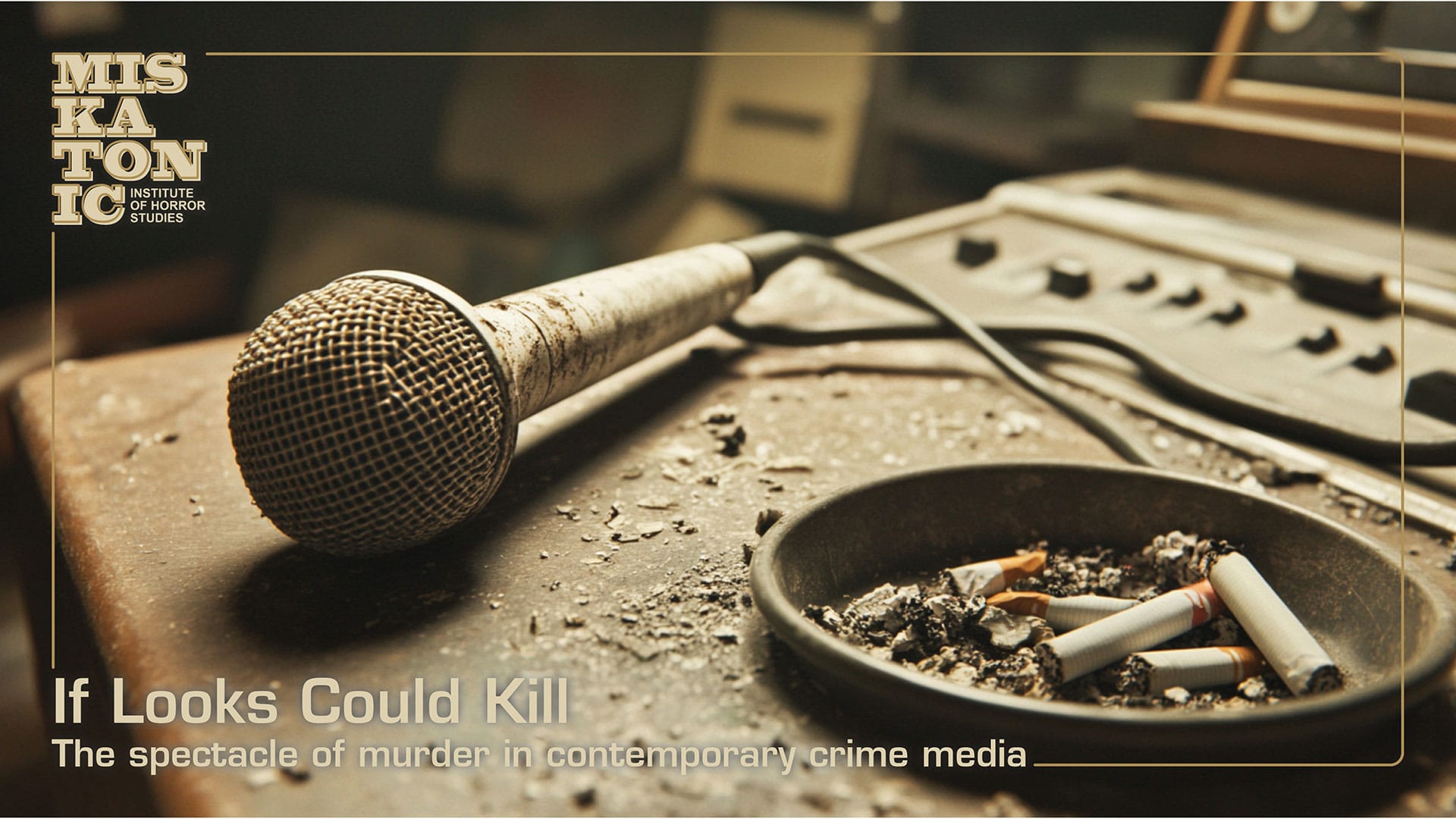 If Looks Could Kill: The spectacle of murder in contemporary crime media (London)