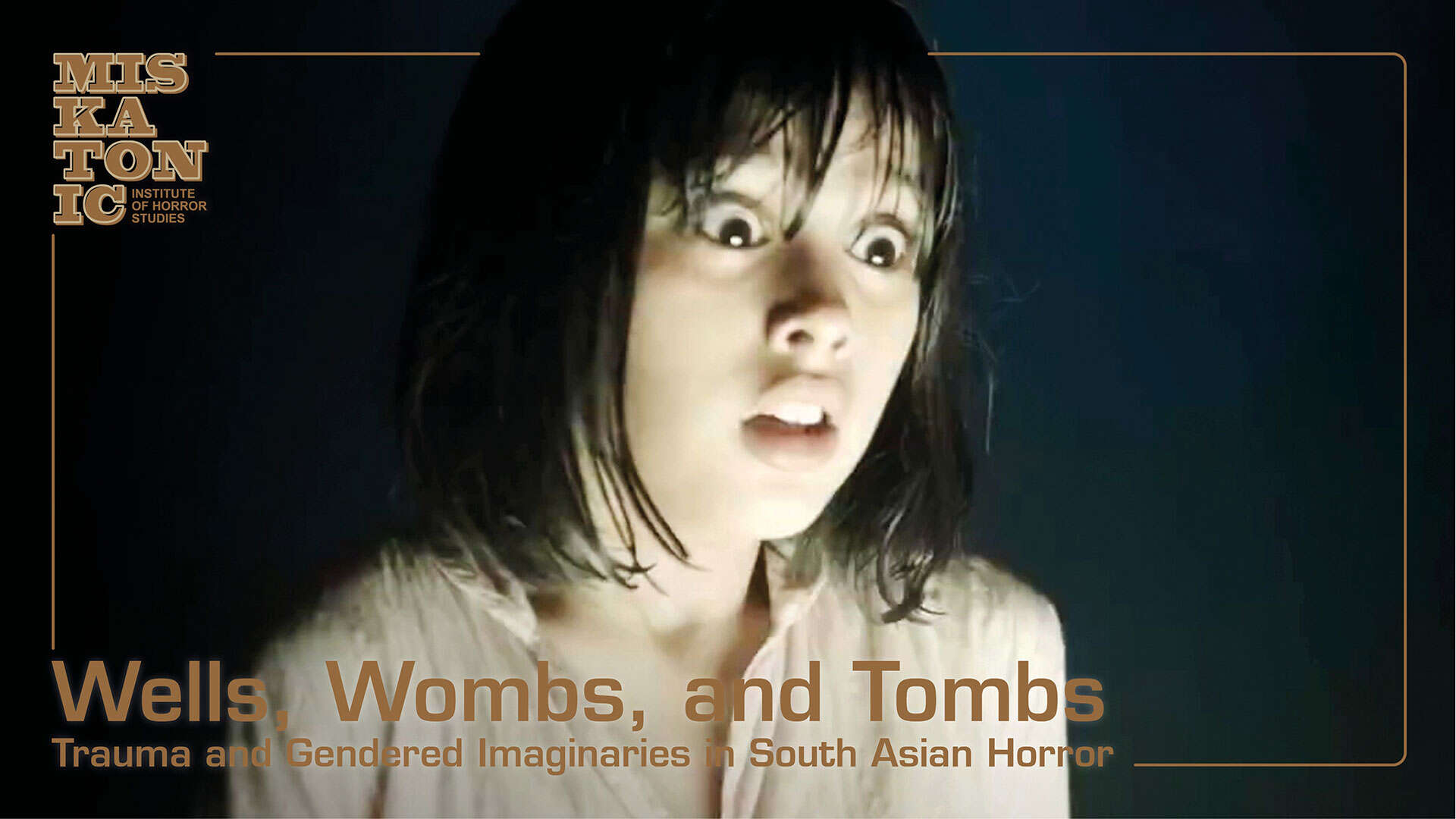 Wells, Wombs, and Tombs: Trauma and Gendered Imaginaries in South Asian Horror (Online)