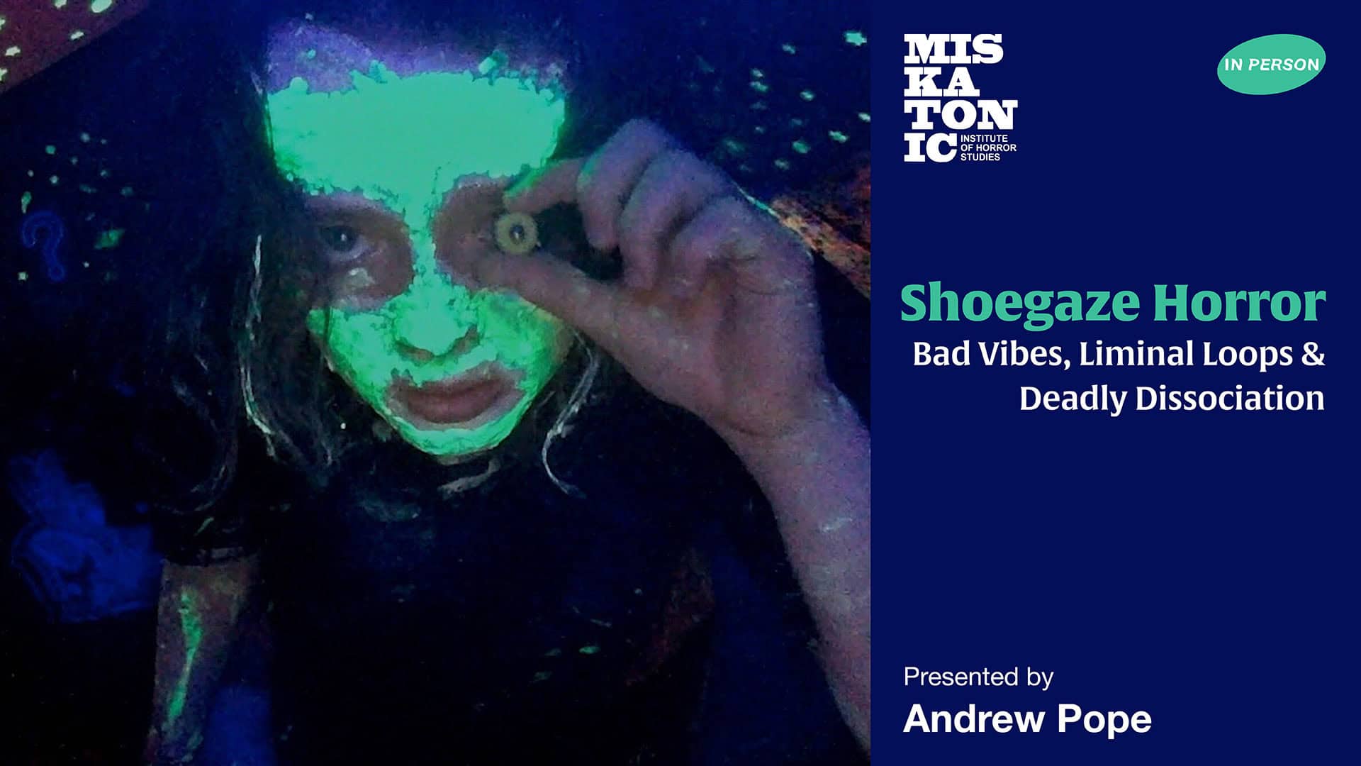 Shoegaze Horror: Bad Vibes, Liminal Loops and Deadly Dissociation (London)